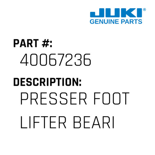 Presser Foot Lifter Bearing Br - Juki #40067236 Genuine Juki Part