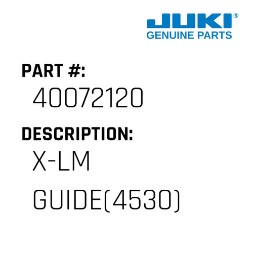 X-Lm Guide - Juki #40072120 Genuine Juki Part