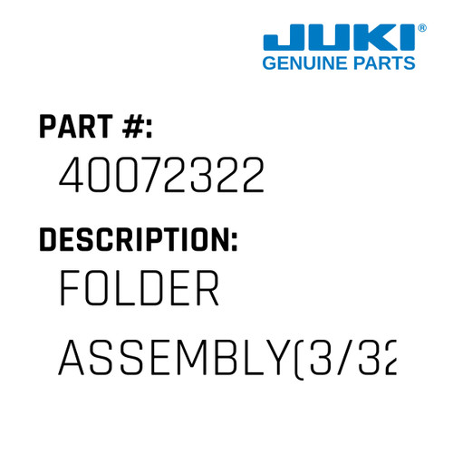 Folder Assembly - Juki #40072322 Genuine Juki Part