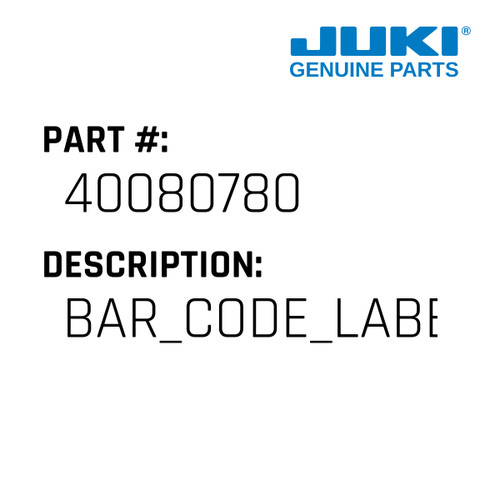 Bar Code Label - Juki #40080780 Genuine Juki Part