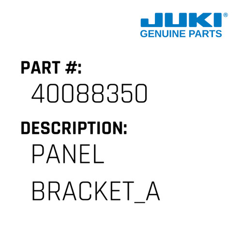 Panel Bracket A - Juki #40088350 Genuine Juki Part