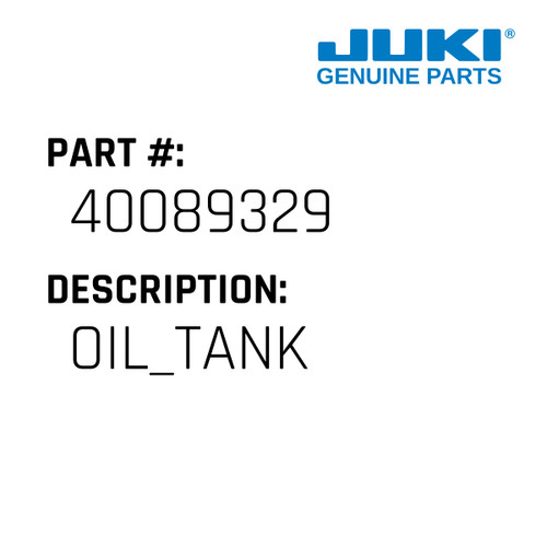 Oil Tank - Juki #40089329 Genuine Juki Part