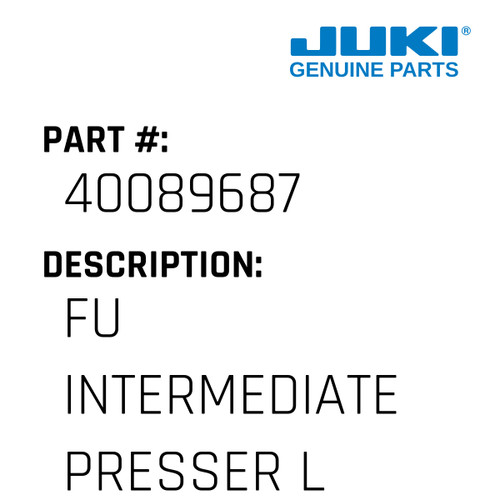 Fu Intermediate Presser Left - Juki #40089687 Genuine Juki Part