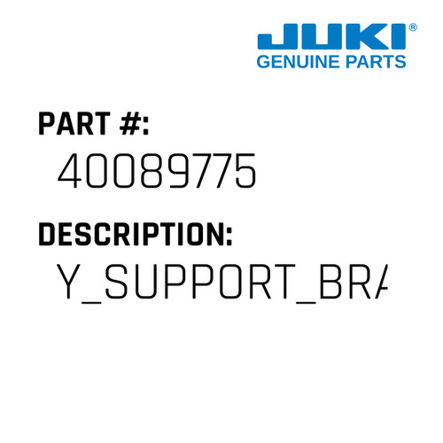 Y Support Bracket - Juki #40089775 Genuine Juki Part