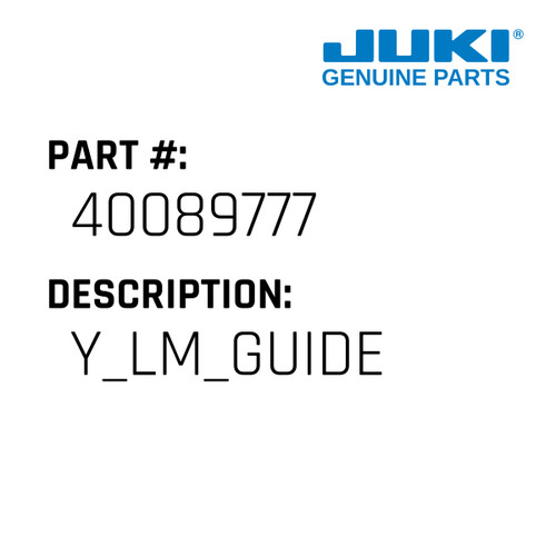 Y Lm Guide - Juki #40089777 Genuine Juki Part