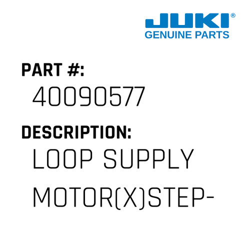 Loop Supply Motor - Juki #40090577 Genuine Juki Part