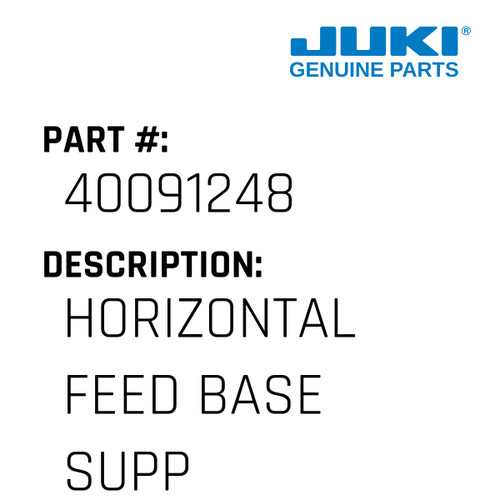 Horizontal Feed Base Support - Juki #40091248 Genuine Juki Part