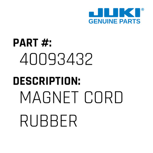 Magnet Cord Rubber - Juki #40093432 Genuine Juki Part