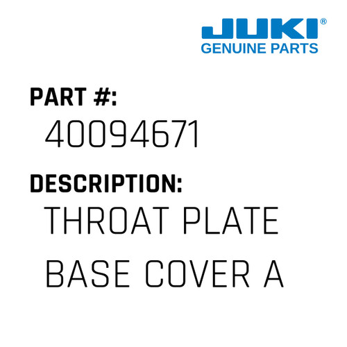 Throat Plate Base Cover Asm. - Juki #40094671 Genuine Juki Part