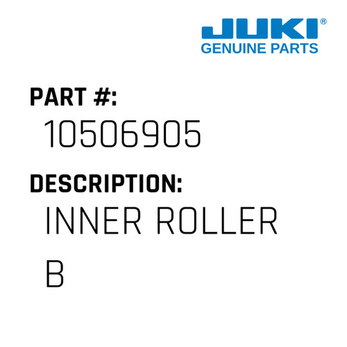 Inner Roller B - Juki #10506905 Genuine Juki Part