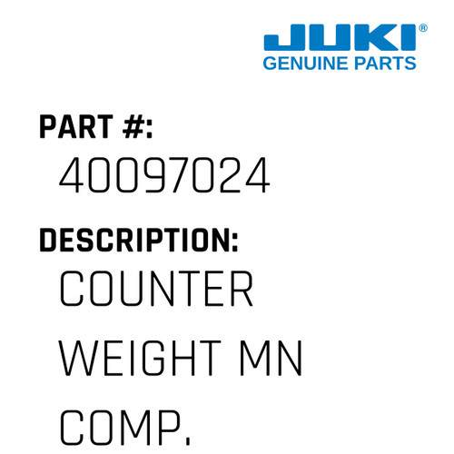 Counter Weight Mn Comp. - Juki #40097024 Genuine Juki Part