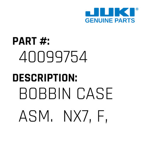 Bobbin Case Asm. Nx7, F, Dx, G - Juki #40099754 - Jacksew Parts Store