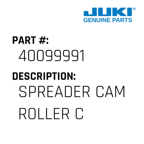 Spreader Cam Roller C - Juki #40099991 Genuine Juki Part