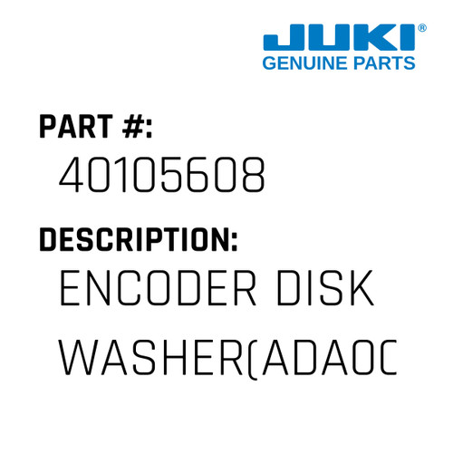 Encoder Disk Washer - Juki #40105608 Genuine Juki Part
