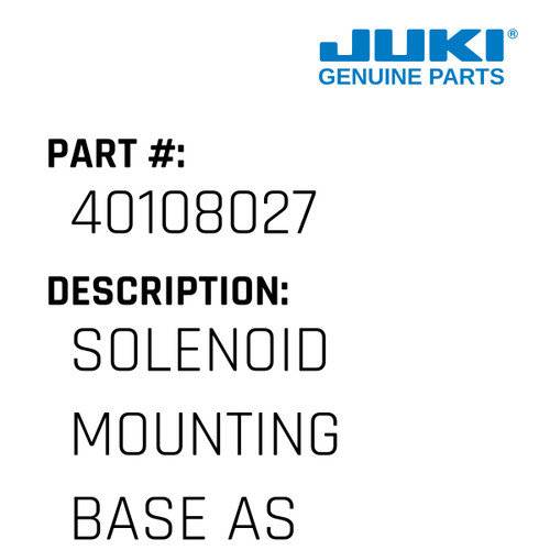 Solenoid Mounting Base Asm. - Juki #40108027 Genuine Juki Part