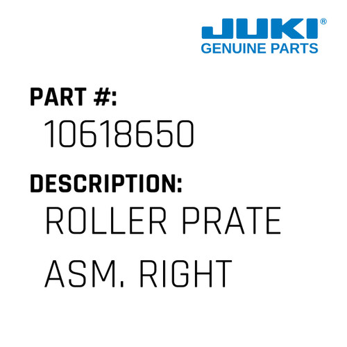 Roller Prate Asm. Right - Juki #10618650 Genuine Juki Part