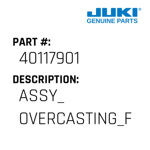 Assy  Overcasting Foot - Juki #40117901 Genuine Juki Part