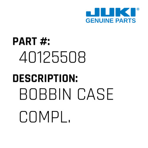 Bobbin Case Compl. - Juki #40125508 Genuine Juki Part