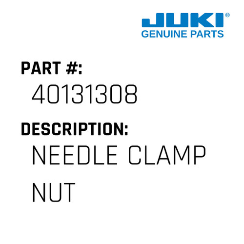 Needle Clamp Nut - Juki #40131308 Genuine Juki Part
