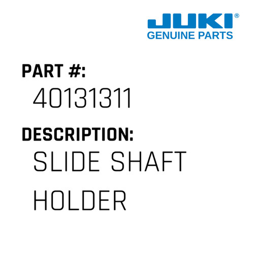 Slide Shaft Holder - Juki #40131311 Genuine Juki Part