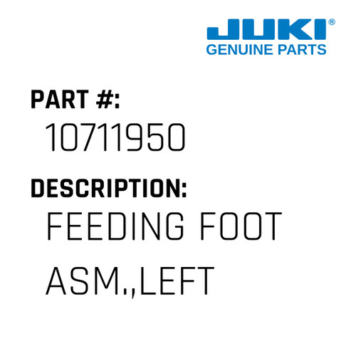 Feeding Foot Asm.,Left - Juki #10711950 Genuine Juki Part