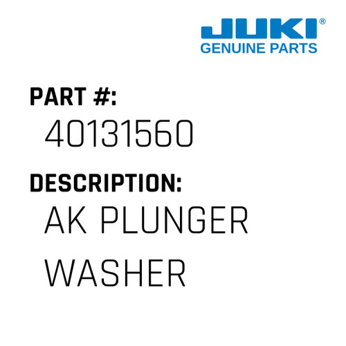 Ak Plunger Washer - Juki #40131560 Genuine Juki Part