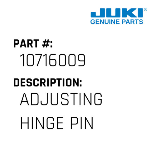 Adjusting Hinge Pin - Juki #10716009 Genuine Juki Part