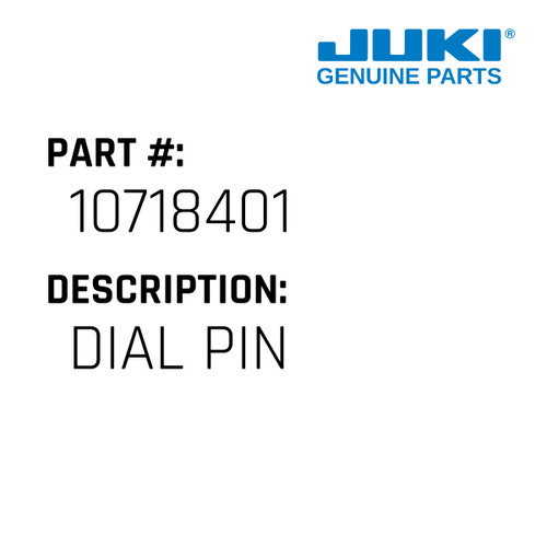 Dial Pin - Juki #10718401 Genuine Juki Part