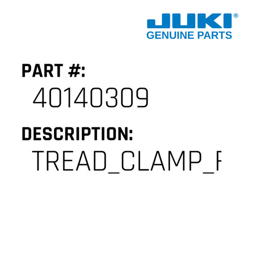 Tread Clamp Fixed Plate A - Juki #40140309 Genuine Juki Part