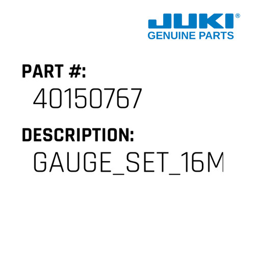 Gauge Set 16Mm - Juki #40150767 Genuine Juki Part