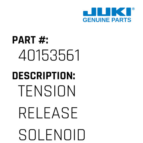 Tension Release Solenoid - Juki #40153561 Genuine Juki Part
