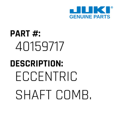 Eccentric Shaft Comb. - Juki #40159717 Genuine Juki Part