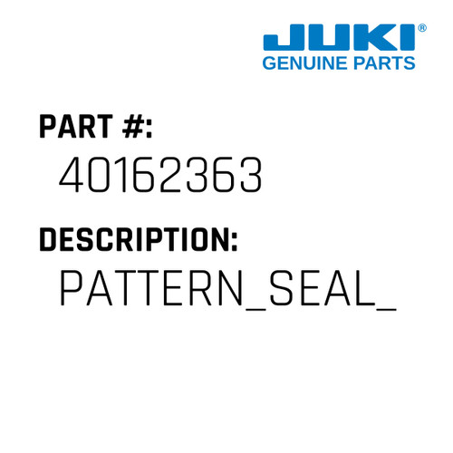 Pattern Seal Dx7 F - Juki #40162363 Genuine Juki Part