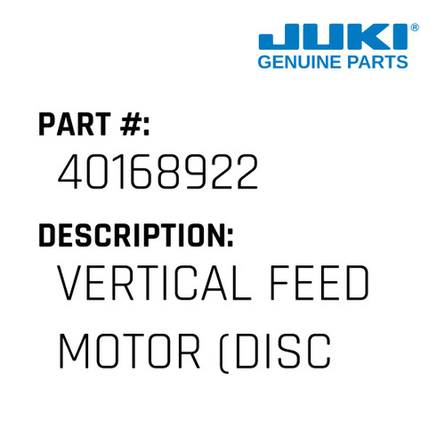 Vertical Feed Motor - Juki #40168922 Genuine Juki Part