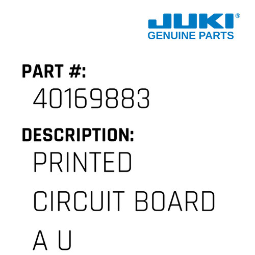 Printed Circuit Board A Unit - Juki #40169883 Genuine Juki Part