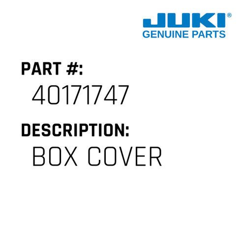 Box Cover - Juki #40171747 Genuine Juki Part