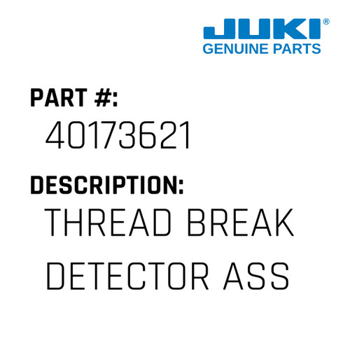 Thread Break Detector Assy - Juki #40173621 Genuine Juki Part