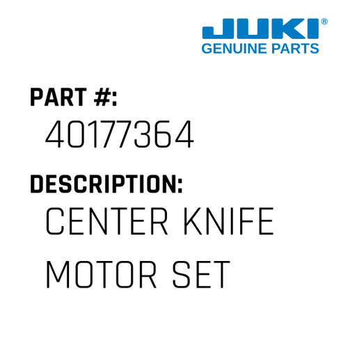 Center Knife Motor Set - Juki #40177364 Genuine Juki Part
