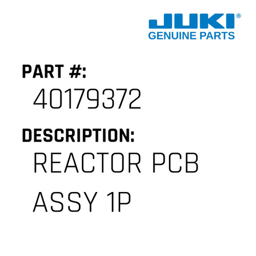 Reactor Pcb Assy 1P - Juki #40179372 Genuine Juki Part