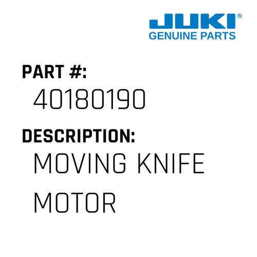 Moving Knife Motor - Juki #40180190 Genuine Juki Part