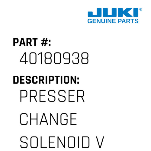 Presser Change Solenoid Valve - Juki #40180938 Genuine Juki Part