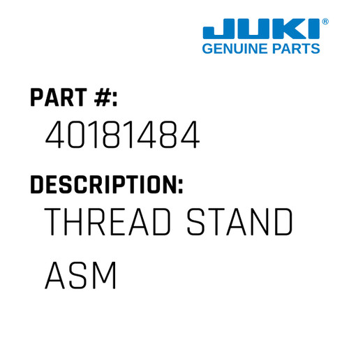 Thread Stand Asm - Juki #40181484 Genuine Juki Part