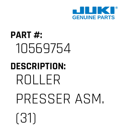 Roller Presser Asm. - Juki #10569754 Genuine Juki Part