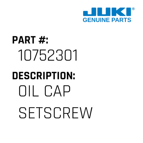 Oil Cap Setscrew - Juki #10752301 Genuine Juki Part