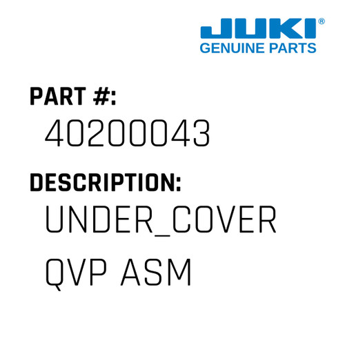 Under Cover Qvp Asm - Juki #40200043 Genuine Juki Part