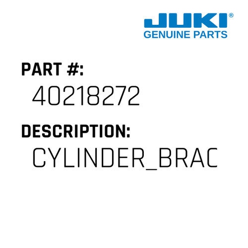 Cylinder Bracket - Juki #40218272 Genuine Juki Part