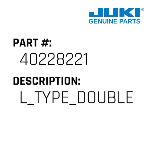 L Type Double Connection - Juki #40228221 Genuine Juki Part
