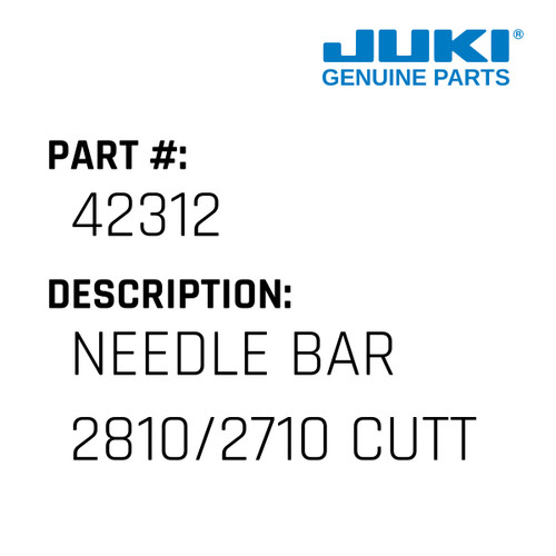 Needle Bar 2810/2710 Cutting Dev Mk - Juki #42312 Genuine Juki Part