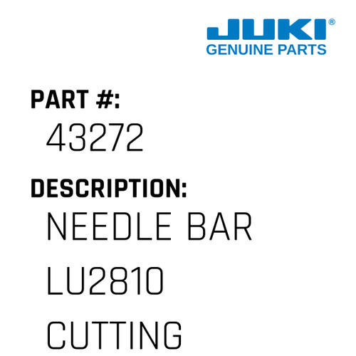 Needle Bar Lu2810 Cutting Distance >2Mm - Juki #43272 Genuine Juki Part