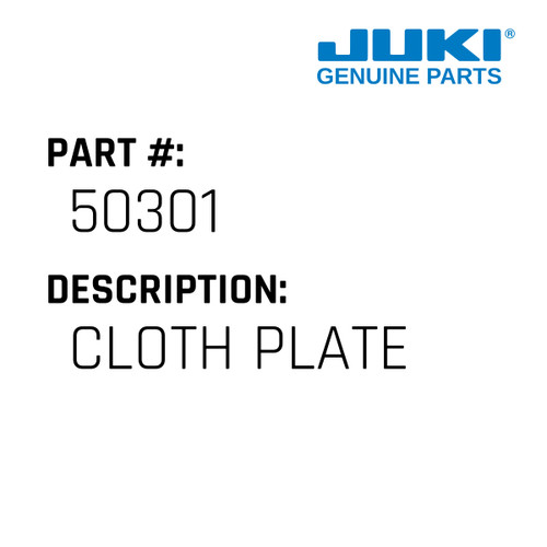 Cloth Plate - Juki #50301 Genuine Juki Part